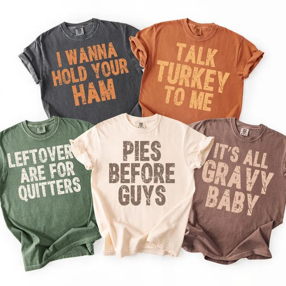 Thanksgiving Sayings Graphic Tees - ADULTS - ALL COLORS