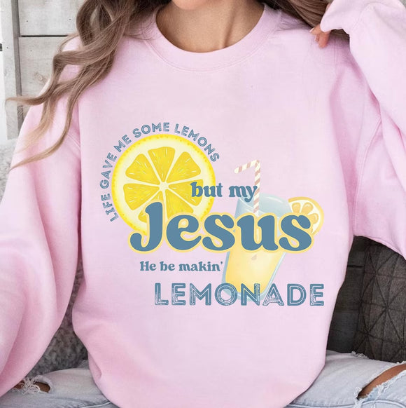 My Jesus He Be Makin Lemonade Pink Sweatshirt - YOUTH & ADULT SIZES
